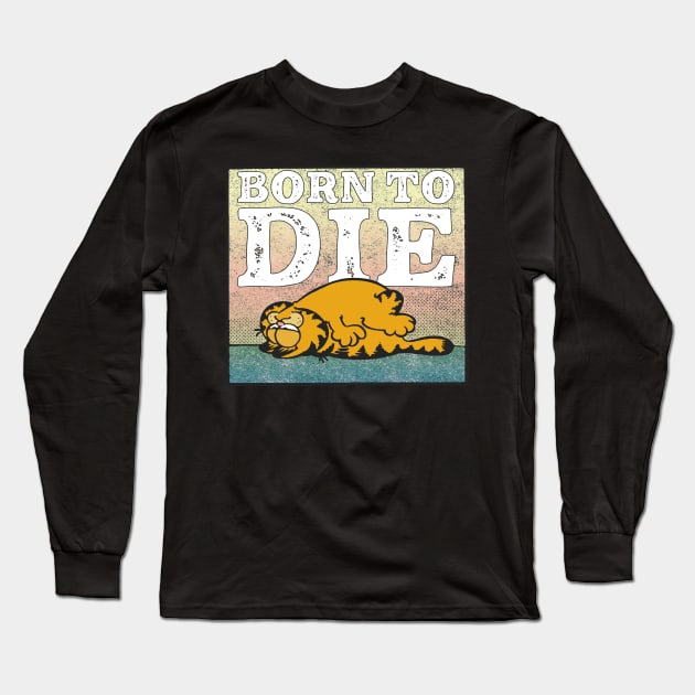 Born To Die / Nihilist Meme Design Long Sleeve T-Shirt by DankFutura